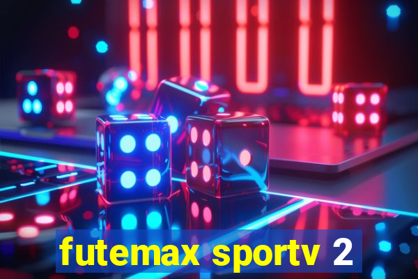 futemax sportv 2